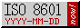 ISO 8601 YYYY-MM-DD Now!